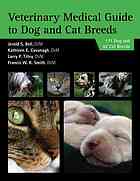 Veterinary Medical Guide to Dog and Cat Breeds 2012