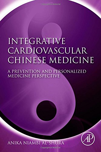 Integrative Cardiovascular Chinese Medicine: A Prevention and Personalized Medicine Perspective 2014