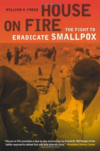 House on Fire: The Fight to Eradicate Smallpox 2011