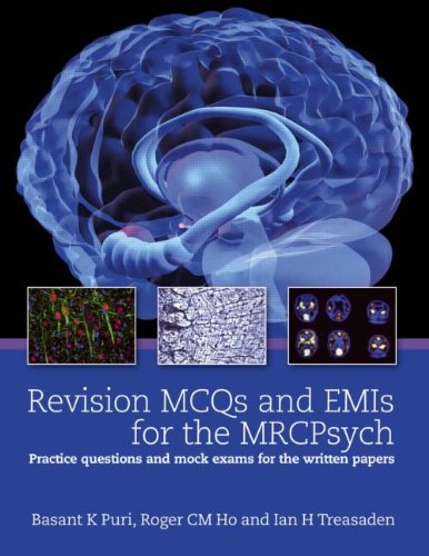 Revision MCQs and EMIs for the MRCPsych: Practice questions and mock exams for the written papers 2011