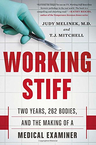 Working Stiff: Two Years, 262 Bodies, and the Making of a Medical Examiner 2014
