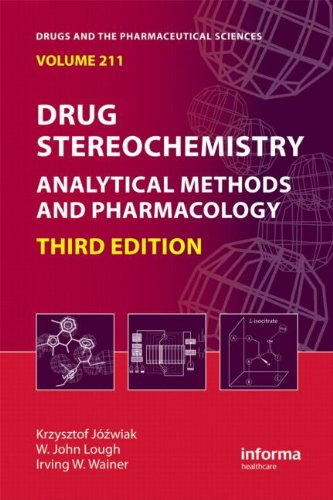 Drug Stereochemistry: Analytical Methods and Pharmacology, Third Edition 2012
