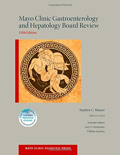 Mayo Clinic Gastroenterology and Hepatology Board Review 2014