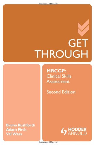 Get Through MRCGP: Clinical Skills Assessment 2E 2012