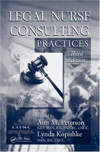 Legal Nurse Consulting Practices, Third Edition 2010