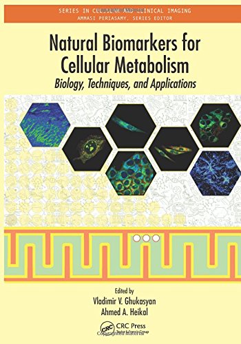 Natural Biomarkers for Cellular Metabolism: Biology, Techniques, and Applications 2014
