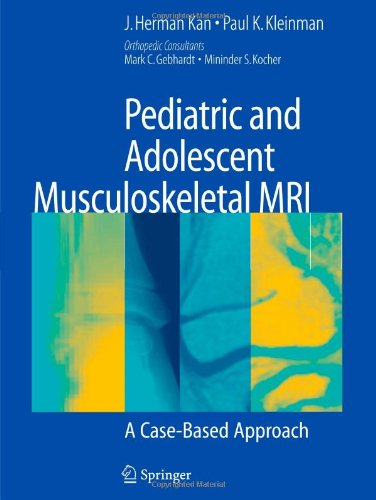 Pediatric and Adolescent Musculoskeletal MRI: A Case-Based Approach 2010