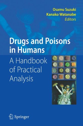 Drugs and Poisons in Humans: A Handbook of Practical Analysis 2010