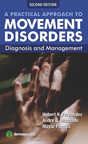 A Practical Approach to Movement Disorders, 2nd Edition: Diagnosis and Management 2014