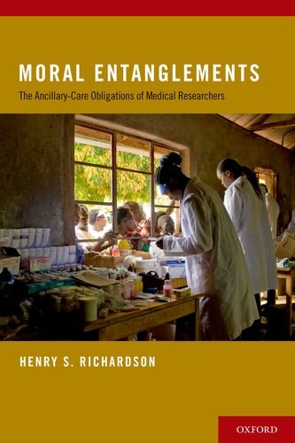Moral Entanglements: The Ancillary-Care Obligations of Medical Researchers 2012