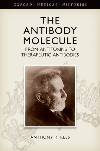 The Antibody Molecule: From Antitoxins to Therapeutic Antibodies 2015