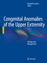 Congenital Anomalies of the Upper Extremity: Etiology and Management 2014