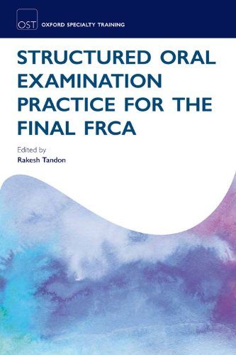 Structured Oral Examination Practice for the Final FRCA 2011
