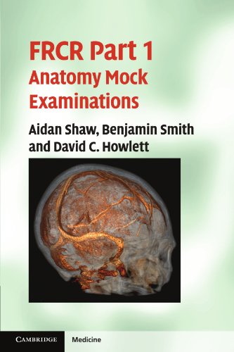 FRCR Part 1 Anatomy Mock Examinations 2011