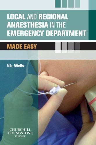 Local and Regional Anaesthesia in the Emergency Department Made Easy 2010