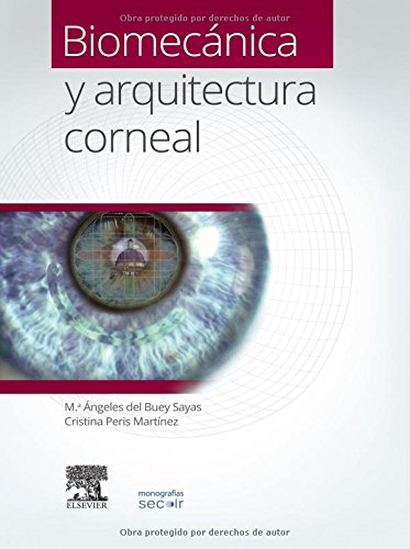Biomecánica y arquitectura corneal: Monografías SECOIR 2014