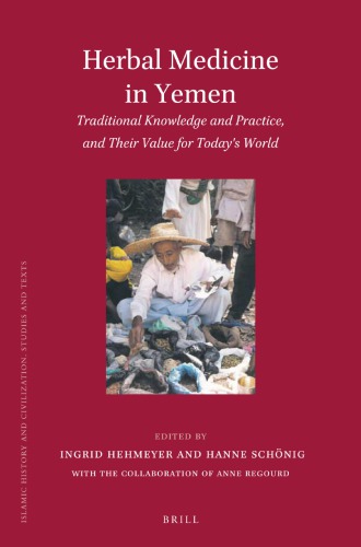 Herbal Medicine in Yemen: Traditional Knowledge and Practice, and Their Value for Today's World 2012