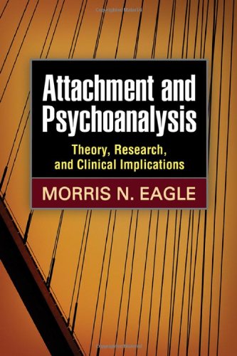 Attachment and Psychoanalysis: Theory, Research, and Clinical Implications 2013