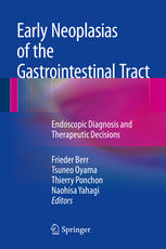 Early Neoplasias of the Gastrointestinal Tract: Endoscopic Diagnosis and Therapeutic Decisions 2014
