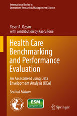Health Care Benchmarking and Performance Evaluation: An Assessment using Data Envelopment Analysis (DEA) 2014