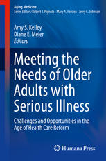 Meeting the Needs of Older Adults with Serious Illness: Challenges and Opportunities in the Age of Health Care Reform 2014