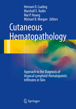 Cutaneous Hematopathology: Approach to the Diagnosis of Atypical Lymphoid-Hematopoietic Infiltrates in Skin 2014