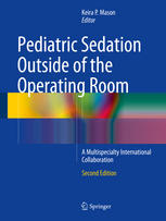 Pediatric Sedation Outside of the Operating Room: A Multispecialty International Collaboration 2014