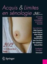 Acquis et limites en sénologie: 34es Journées de la Société française de sénologie et de pathologie mammaire 2012