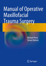 Manual of Operative Maxillofacial Trauma Surgery 2014