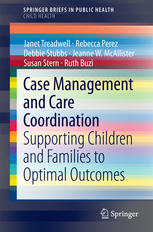 Case Management and Care Coordination: Supporting Children and Families to Optimal Outcomes 2014