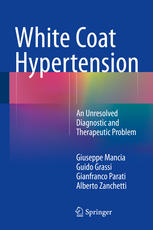 White Coat Hypertension: An Unresolved Diagnostic and Therapeutic Problem 2014