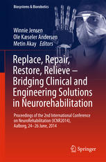 Replace, Repair, Restore, Relieve – Bridging Clinical and Engineering Solutions in Neurorehabilitation: Proceedings of the 2nd International Conference on NeuroRehabilitation (ICNR2014), Aalborg, 24-26 June, 2014