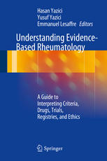 Understanding Evidence-Based Rheumatology: A Guide to Interpreting Criteria, Drugs, Trials, Registries, and Ethics 2014