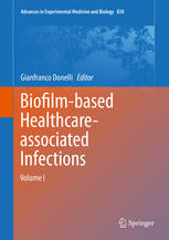Biofilm-based Healthcare-associated Infections: Volume I 2014