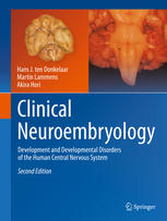 Clinical Neuroembryology: Development and Developmental Disorders of the Human Central Nervous System 2014