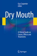 Dry Mouth: A Clinical Guide on Causes, Effects and Treatments 2014