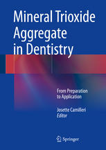 Mineral Trioxide Aggregate in Dentistry: From Preparation to Application 2014