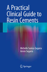 A Practical Clinical Guide to Resin Cements 2014