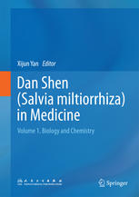 Dan Shen (Salvia miltiorrhiza) in Medicine: Volume 1. Biology and Chemistry 2014