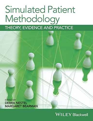 Simulated Patient Methodology: Theory, Evidence and Practice 2014