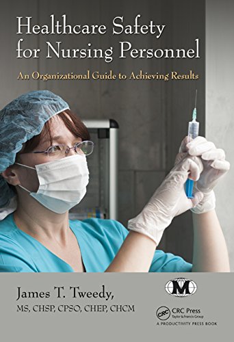 Healthcare Safety for Nursing Personnel: An Organizational Guide to Achieving Results 2014