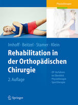 Rehabilitation in der orthopädischen Chirurgie: OP-Verfahren im Überblick - Physiotherapie - Sporttherapie 2014