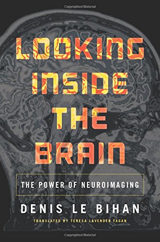 Looking Inside the Brain: The Power of Neuroimaging 2014