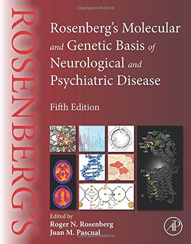 Rosenberg's Molecular and Genetic Basis of Neurological and Psychiatric Disease 2014