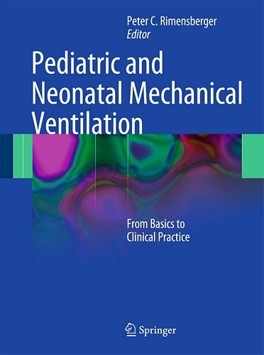 Pediatric and Neonatal Mechanical Ventilation: From Basics to Clinical Practice 2014