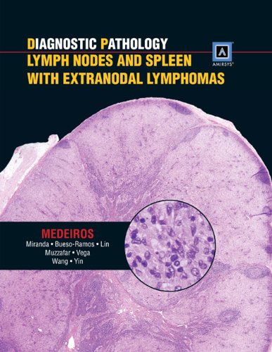 Diagnostic Pathology: Lymph nodes and spleen with extranodal lymphomas 2011