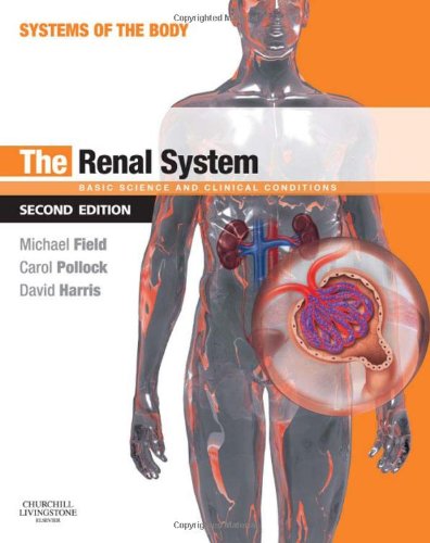 The Renal System: Basic Science and Clinical Conditions 2010