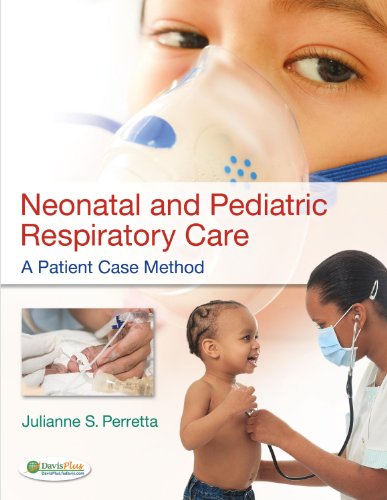 Neonatal and Pediatric Respiratory Care: A Patient Case Method 2014