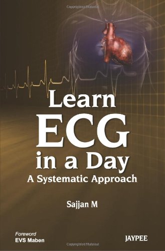 Learn ECG in a Day: A Systematic Approach 2012