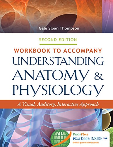 Workbook to Accompany Understanding Anatomy and Physiology: A Visual, Auditory, Interactive Approach 2015